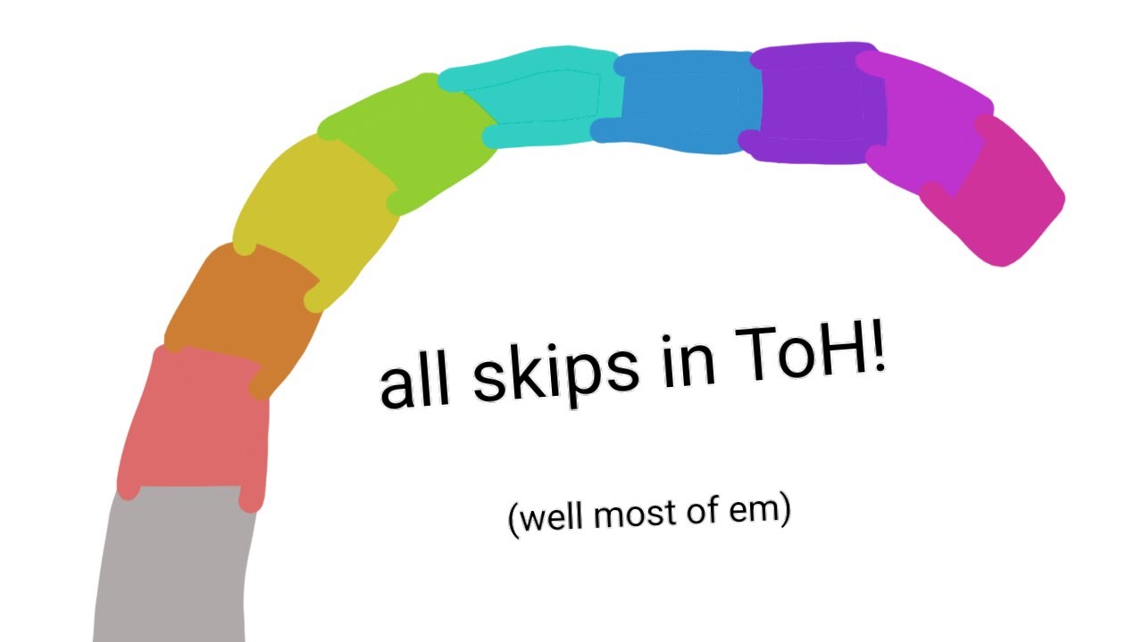 every skip in ToH!