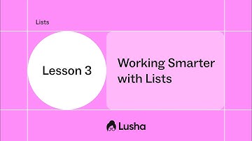 Lists- Lesson 3: Working Smarter with Lists