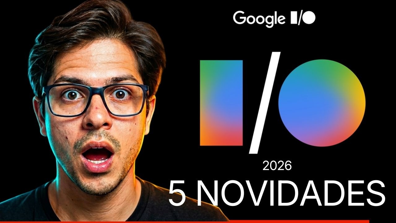 Copy of ACABOU PARA A CONCORRÊNCIA? As 5 maiores novidades do Google I/O 2026