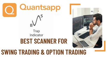 Best Scanner For Swing Trading and Option Trading :- Quants App Trap Indicator Tutorial