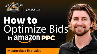 How to Optimize Bids in Amazon PPC | That Amazon Ads Masterclass Lesson 3.3