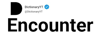 Encounter Synonyms | Thesaurus | Similar Words 