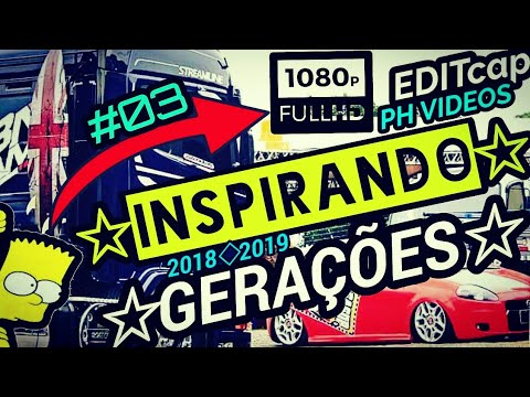 Inspirando Gerações#03 ●๋ 2018\2019 Parceiro e parceiro ate o fim serei caminhoneiro ✔ PH VIDEOS OFC
