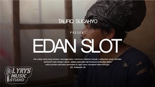 Taufiq Sucahyo - EDAN SLOT