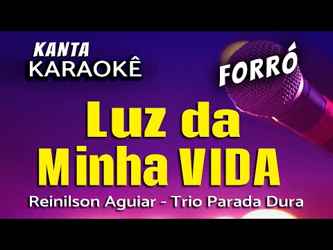 Video thumbnail for LUZ DA MINHA VIDA karaokê forró - Trio Parada Dura. Versão Reinilson Aguiar