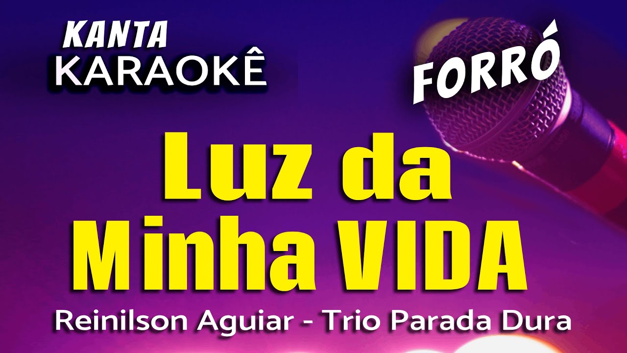 🎤LUZ DA MINHA VIDA karaokê  forró -  Trio Parada Dura. Versão Reinilson Aguiar