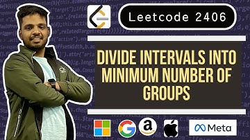Divide Intervals Into Minimum Number of Groups | Leetcode 2406 | Optimal+Bonus | Explanation+Coding