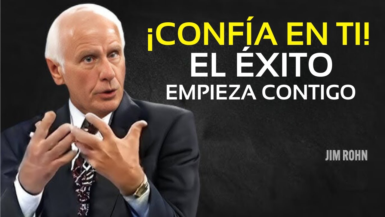 CONFÍA EN TI | DISCURSO MOTIVACIONAL | JIM ROHN - YouTube