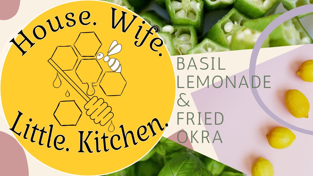Basil Lemonade & Fried Okra 