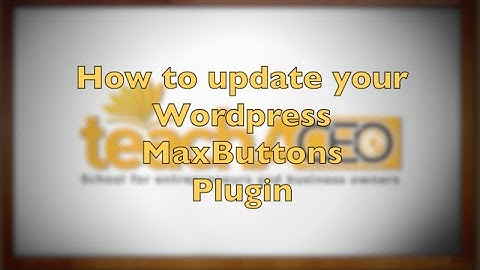 How to update the Wordpress MaxButtons Plugin