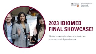 2023 McMaster iBioMed Final Showcase (health innovation, biomedical engineering, entrepreneurship)