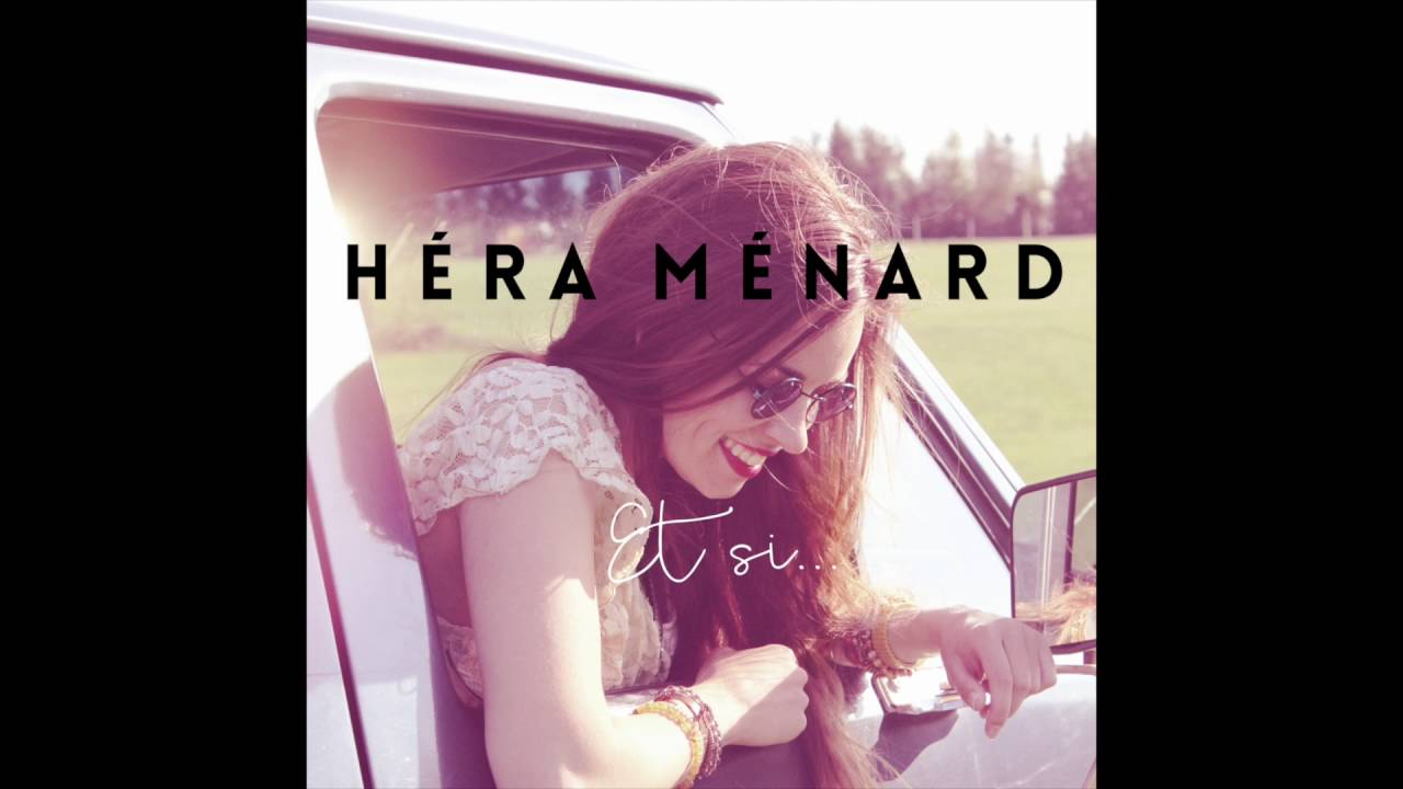 Héra Ménard - Et si... (audio)