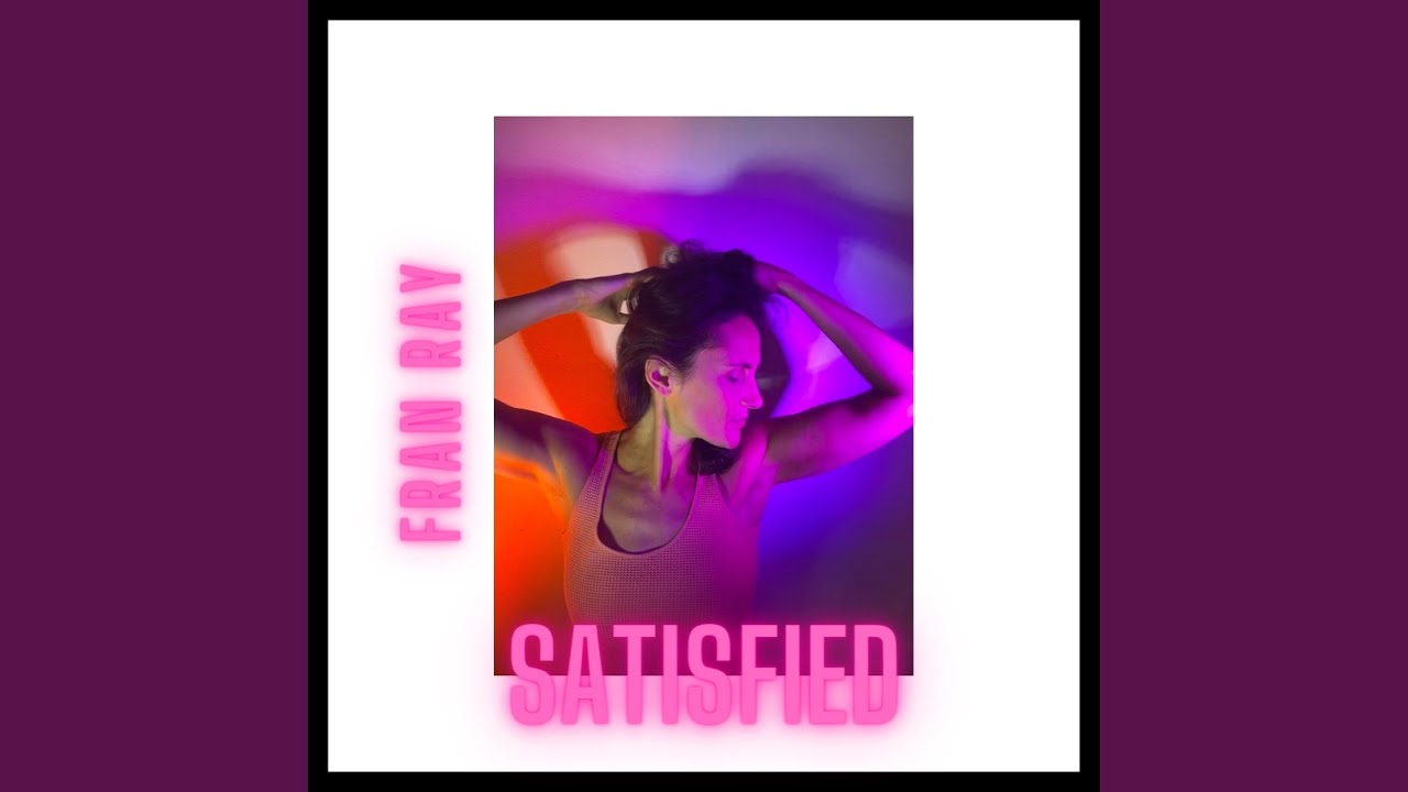 Watch Satisfied on YouTube Watch Satisfied on YouTube