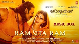 RAM SITA RAM | ADIPURUSH (KANNADA-2023) MUSIC BOX - PRABHAS | SACHET-PARAMPARA | PRAMOD M | OM RAUT