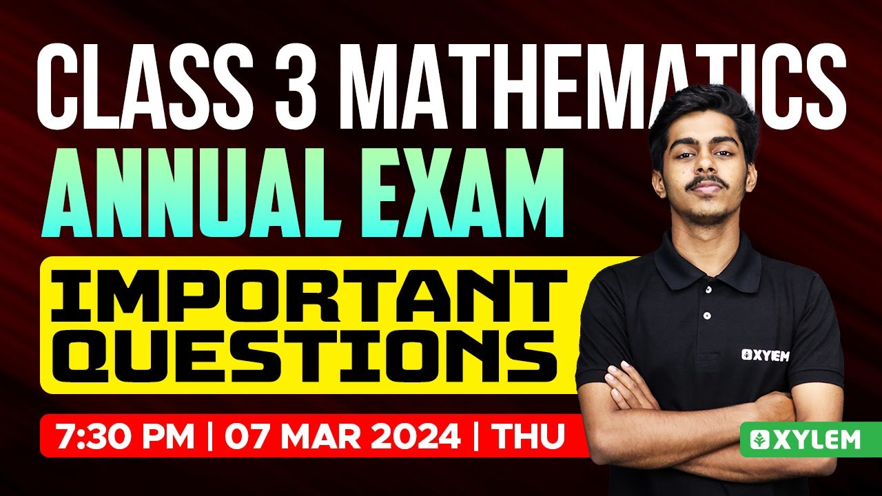 Class 3 Maths | Important Questions | Annual Exam 2024 | Xylem Class 3 ...