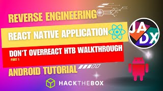 Don't Overreact | Hack The Box App Challenge | Reverse Engineering React Native App Part 1