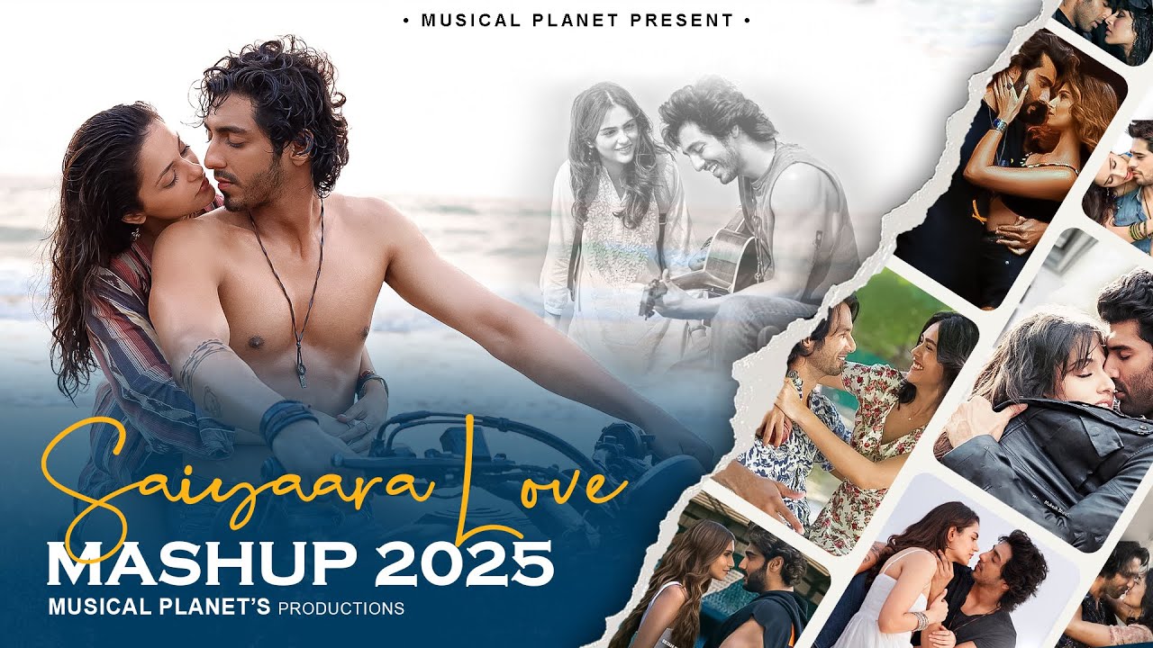 Saiyaara Mashup 2025 | Musical Planet | Arijit Singh | Jubin Nautiyal | Aashiqui 2 X Ek Villain Song