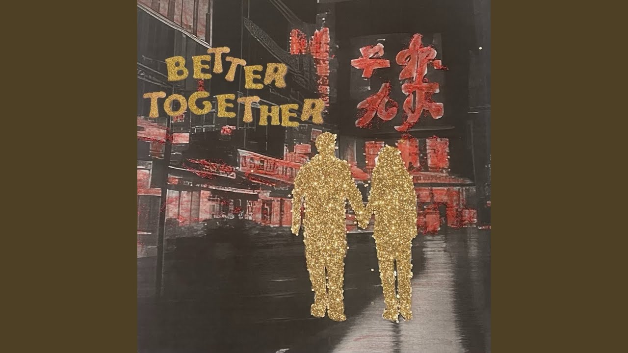 Better Together adlı videoyu YouTube'da izle Better Together adlı videoyu YouTube'da izle