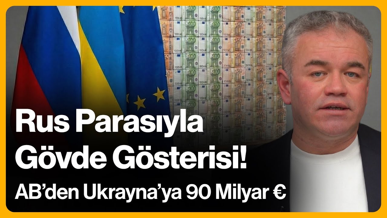 Rus Parasıyla Gövde Gösterisi: AB’den Ukrayna’ya 90 Milyar € | 19 Aralık 2025