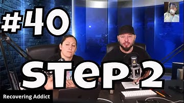 How to start Working Step 2 AA/NA (Step 2)- #40