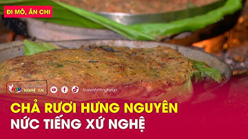 Đi mô, ăn chi: Chả Rươi Hưng Nguyên - Nức Tiếng Xứ Nghệ | Nghệ An TV
