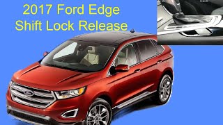 2017 Ford Edge Shift Lock Release
