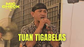 Mic Check : Tuantigabelas