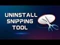 How to Uninstall and Reinstall Snipping tool on Windows 11/10