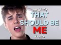 Justin Bieber That Should Be Me مترجمة 
