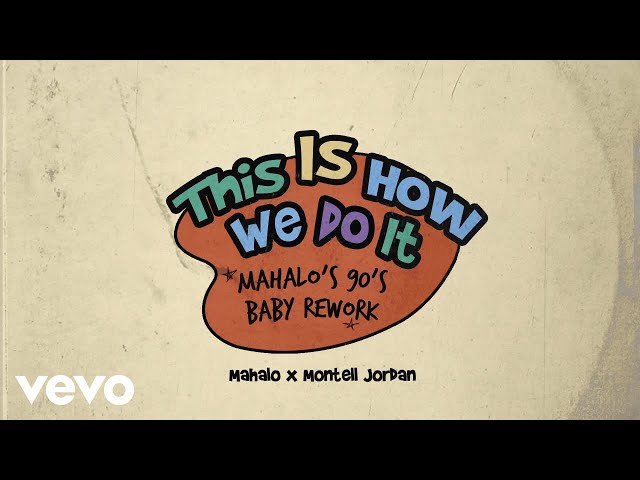 Montell Jordan, Mahalo - This Is How We Do It (Mahalo’s 90’s Baby Rework / Visualizer)