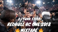 DJ Funk Style - Redbull BC One 2018 Mixtape | BEST BBOY MIXTAPE 2018 & 2019