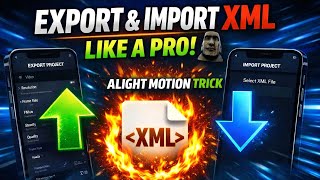 Export & Import XML Like a Pro 🔥 | Alight Motion Trick 🗿 Beginner Must Try