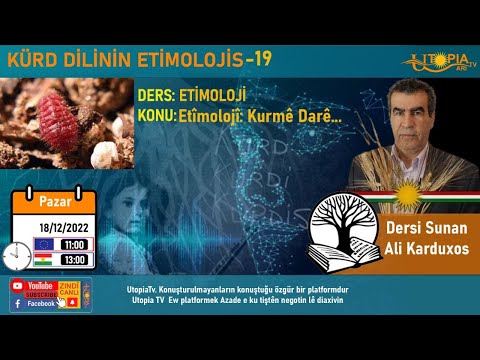 Ali Karduxos - KÜRD DİLİNİN ETİMOLOJİSİ - 19 /  Kurmê Darê...