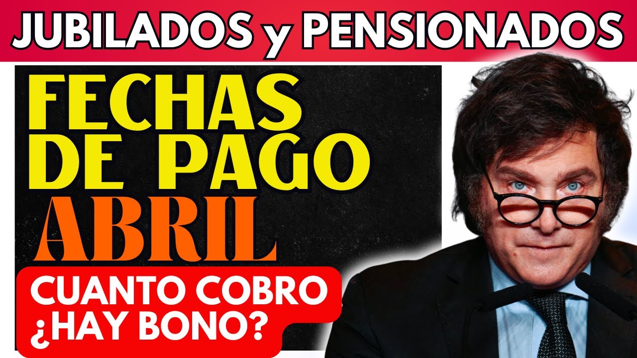 💥 CUANTO Y CUANDO COBRO EN ABRIL BONO para Jubilados y Pensionados ...