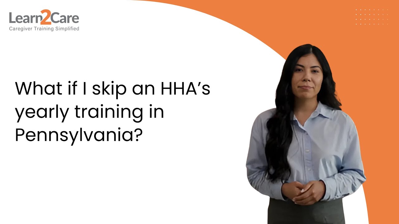 What if I skip an HHA’s yearly training in Pennsylvania?