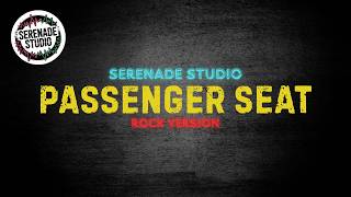 Passenger Seat Stephen Speaks  Serenade Studio  Rock Cover