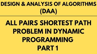 All Pairs Shortest Path Algorithm with Example using Dynamic Programming Part 1 |L-19||DAA|