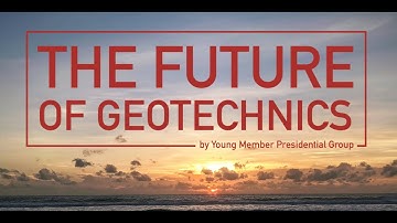 Future of Geotechnics: The Highlights