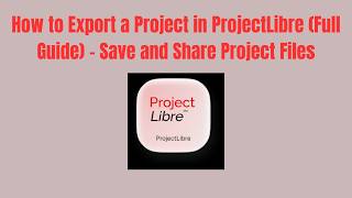 How to Export a Project in ProjectLibre (2026 Full Guide) - Save and Share Project Files