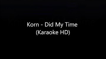 KORN - Did My Time ( Karaokê)