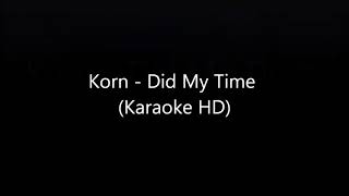 KORN - Did My Time ( Karaokê)