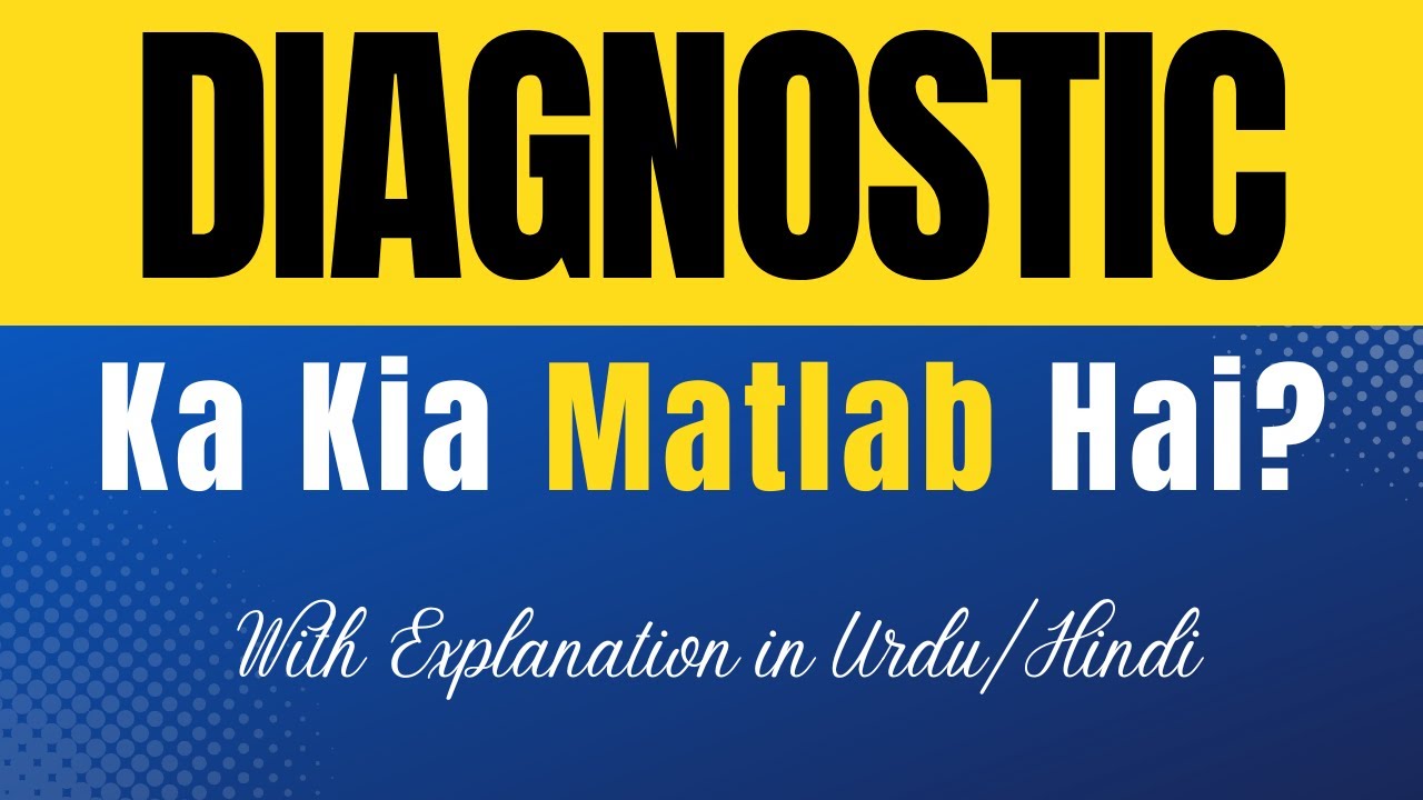 Diagnostic Meaning In Urdu Diagnostic Ka Kia Matlab Hota Hai Urdu diagnostic-meaning-in-urdu-diagnostic-ka-kia-matlab-hota-hai-urdu