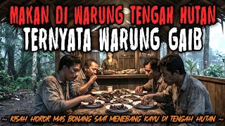 Download Lagu MAKAN DI WARUNG GAIB SAAT NEBANG POHON DI HUTAN ANGKER MP3