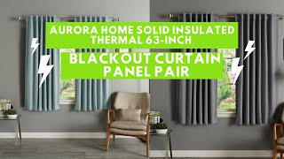Aurora Home Solid Insulated Thermal 63-inch Blackout Curtain Panel Pair