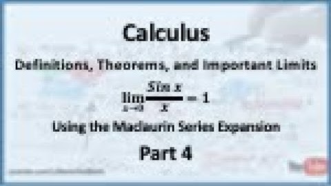 Calculus - Limits: An Important Limit (Sin x/x) Using the Maclaurin Series - Part 4