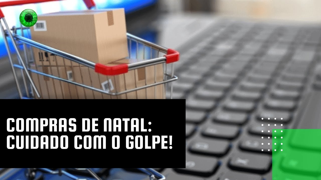 Compras de Natal: cuidado com o golpe!