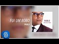 Pablo - ​ Fui um Bobo (Álbum: Um Novo Passo) [Áudio Oficial]