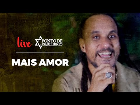 Ponto de Equilíbrio - Mais Amor (Live)