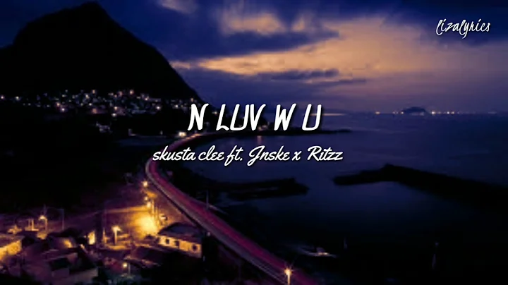 N LUV w/u (Ft. Ritzz)(aliza video)