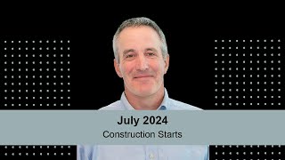 Construction Starts - July 2024